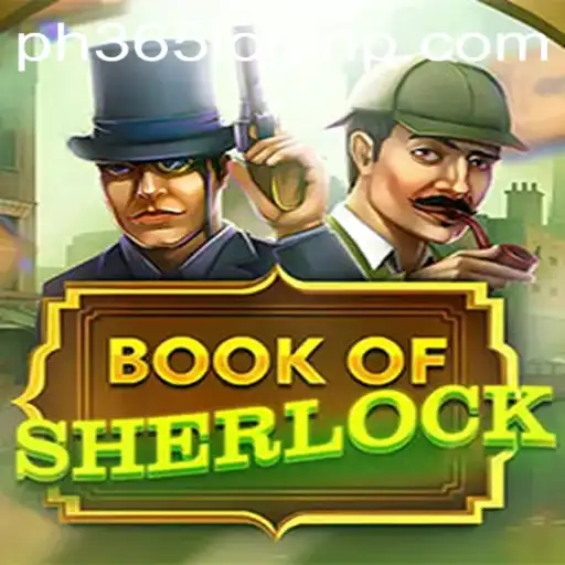 Discover the Exciting World of BookOfSherlock and the Intrigue of ph365 Login