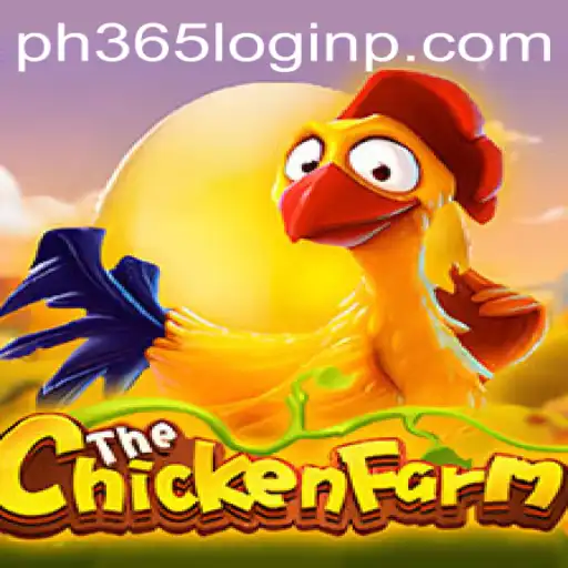 Explore the Exciting World of ChickenFarm: A Comprehensive Guide with ph365 login Insights