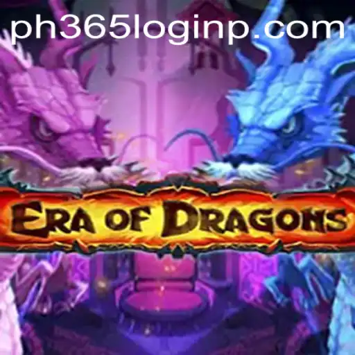 EraOfDragons: Dive into the Fantasy World with ph365 login